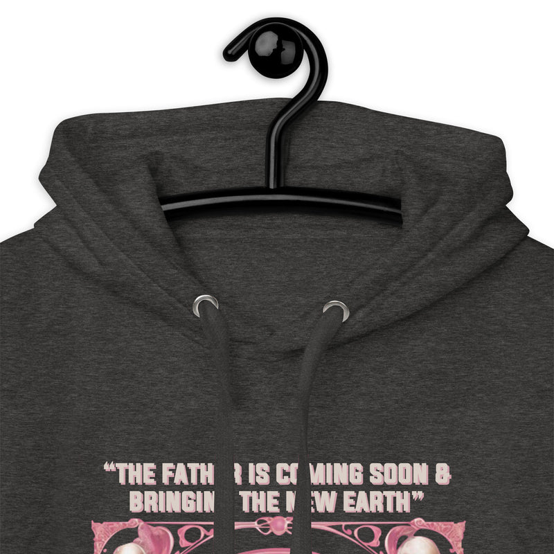 “The Father is coming soon & bringing The New Earth“ - Unisex Hoodie