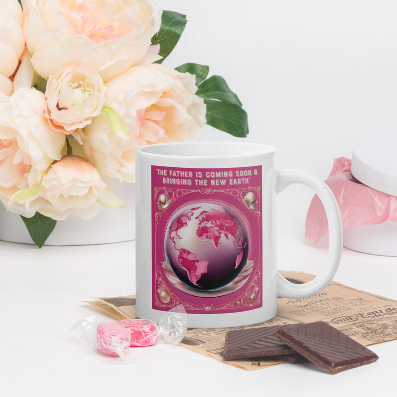 “The Father is coming soon & bringing The New Earth“ - White glossy mug