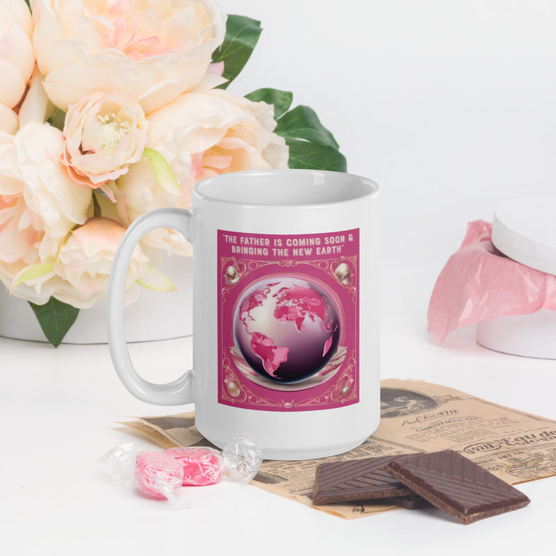 “The Father is coming soon & bringing The New Earth“ - White glossy mug