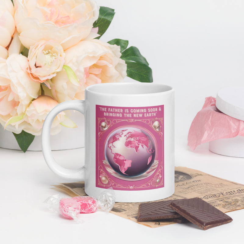 “The Father is coming soon & bringing The New Earth“ - White glossy mug