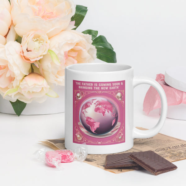 “The Father is coming soon & bringing The New Earth“ - White glossy mug